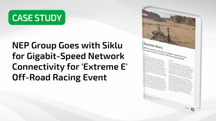 NEP Group Goes with Siklu for Gigabit-Speed Network Connectivity for 'Extreme E' Off-Road Racing Event