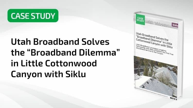Utah Broadband Solves the Broadband Dilemma in Little Cottonwood Canyon with Siklu