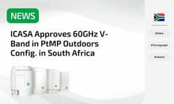 ICASA has approved the use of 60GHz V-Band in PtMP outdoors configurations to build 1Gbps mesh networks in South Africa
