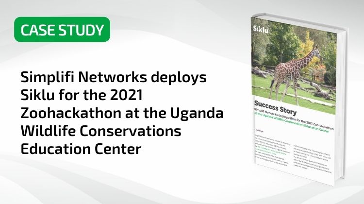 Simplifi Networks deploys Siklu for the 2021 Zoohackathon at the Uganda Wildlife Conservations Education Center