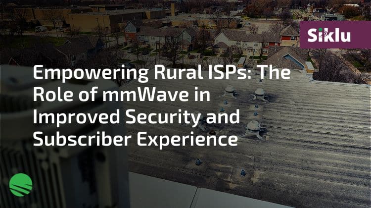 Empowering Rural ISPs The Role of mmWave in Improved Security and Subscriber Experience
