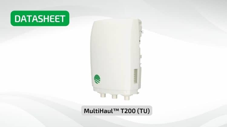 MultiHaul™ Terminal Unit - T200 Series Datasheet