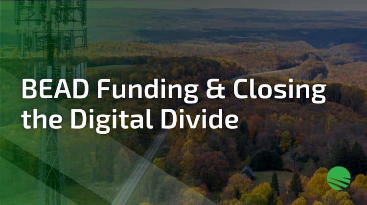 The Importance of BEAD Funding in Closing the Digital Divide through 5G Fixed Wireless